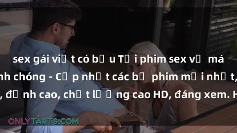 sex gái việt có bầu Tải phim sex về máy miễn phí và nhanh chóng - Cập nhật các bộ phim mới nhất, đỉnh cao, chất lượng cao HD, đáng xem. Hãy trải nghiệm ngay!