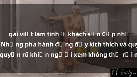 gái việt làm tình ở khách sạn Cập nhật clip nóng BDSM: Những pha hành động đầy kích thích và quyến rũ khiến người xem không thể rời mắt. Đừng bỏ lỡ!