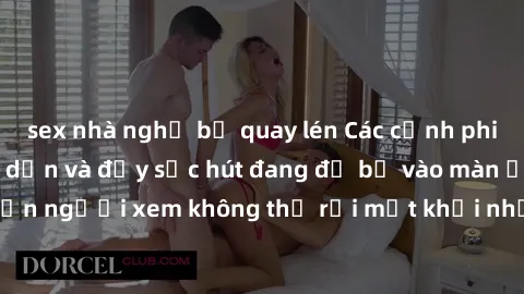 sex nhà nghỉ bị quay lén Các cảnh phim sex bukkake hấp dẫn và đầy sức hút đang đổ bộ vào màn ảnh, khiến người xem không thể rời mắt khỏi những cảnh quay đầy kích thích.