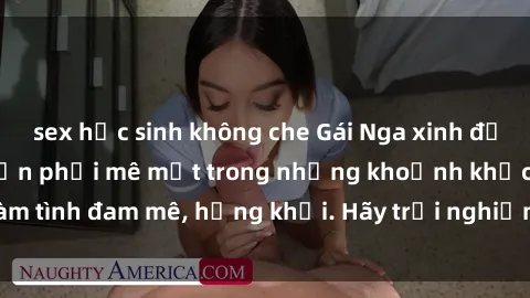 sex học sinh không che Gái Nga xinh đẹp, tài năng khiến bạn phải mê mệt trong những khoảnh khắc làm tình đam mê, hứng khởi. Hãy trải nghiệm cùng họ ngay hôm nay!