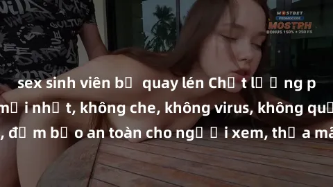 sex sinh viên bị quay lén Chất lượng phim sex cập nhật mới nhất, không che, không virus, không quảng cáo, đảm bảo an toàn cho người xem, thỏa mãn nhu cầu tình dục của bạn.