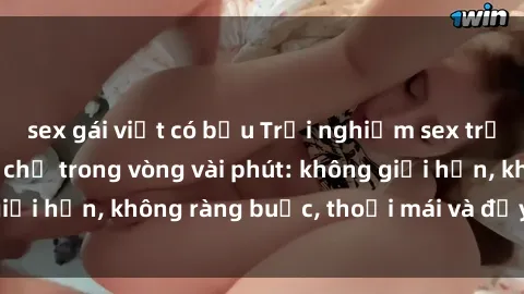 sex gái việt có bầu Trải nghiệm sex trực tuyến tuyệt vời chỉ trong vòng vài phút: không giới hạn, không ràng buộc, thoải mái và đầy kích thích!