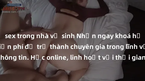 sex trong nhà vệ sinh Nhận ngay khoá học lập trình Java miễn phí để trở thành chuyên gia trong lĩnh vực công nghệ thông tin. Học online, linh hoạt với thời gian, không giới hạn địa điểm. Đăng ký ngay!