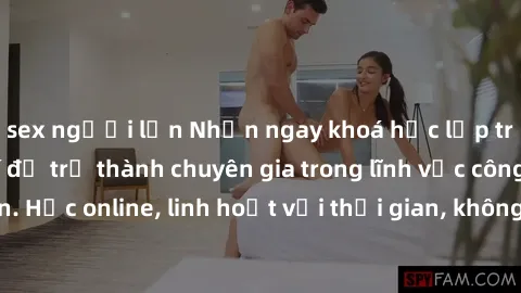 sex người lớn Nhận ngay khoá học lập trình Java miễn phí để trở thành chuyên gia trong lĩnh vực công nghệ thông tin. Học online, linh hoạt với thời gian, không giới hạn địa điểm. Đăng ký ngay!