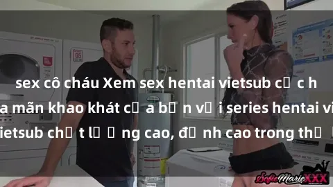 sex cô cháu Xem sex hentai vietsub cực hot, không che | Thỏa mãn khao khát của bạn với series hentai vietsub chất lượng cao, đỉnh cao trong thể loại anime không che.