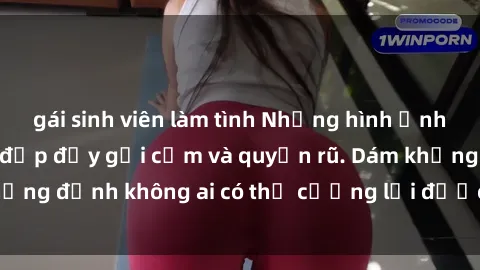 gái sinh viên làm tình Những hình ảnh sex gái Việt xinh đẹp đầy gợi cảm và quyến rũ. Dám khẳng định không ai có thể cưỡng lại được vẻ đẹp của họ.