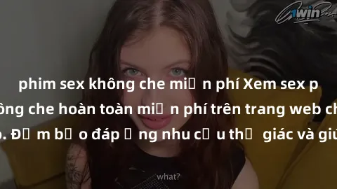 phim sex không che miễn phí Xem sex phim Việt Nam không che hoàn toàn miễn phí trên trang web chất lượng cao. Đảm bảo đáp ứng nhu cầu thị giác và giúp thỏa mãn mong muốn của bạn.