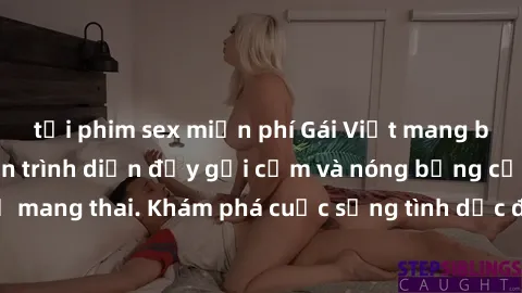 tải phim sex miễn phí Gái Việt mang bầu và làm tình: Màn trình diễn đầy gợi cảm và nóng bỏng của phụ nữ mang thai. Khám phá cuộc sống tình dục đầy hấp dẫn và mới lạ của họ!
