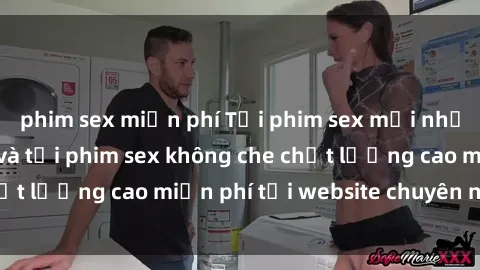 phim sex miễn phí Tải phim sex mới nhất hot nhất - Xem và tải phim sex không che chất lượng cao miễn phí tại website chuyên nghiệp.