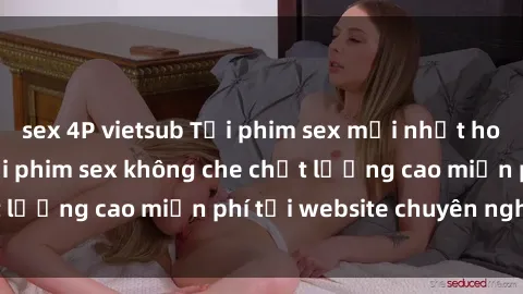sex 4P vietsub Tải phim sex mới nhất hot nhất - Xem và tải phim sex không che chất lượng cao miễn phí tại website chuyên nghiệp.