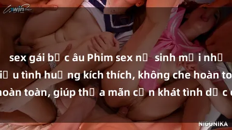sex gái bắc âu Phim sex nữ sinh mới nhất: Trải nghiệm nhiều tình huống kích thích, không che hoàn toàn, giúp thỏa mãn cơn khát tình dục của các bạn trẻ