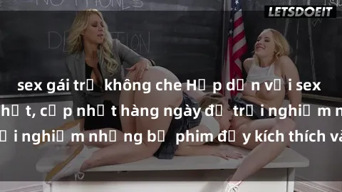 sex gái trẻ không che Hấp dẫn với sex hentai vietsub mới nhất, cập nhật hàng ngày để trải nghiệm những bộ phim đầy kích thích và hấp dẫn.